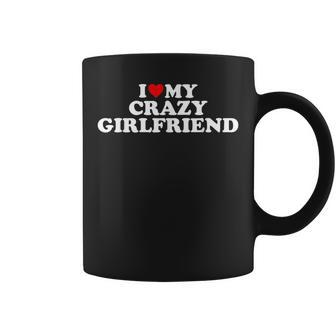 I Love My Crazy Girlfriend Gf - Red Heart Coffee Mug | Mazezy