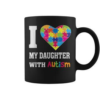 I Love My Daughter With Autism Proud Mom Dad Parent Coffee Mug - Seseable