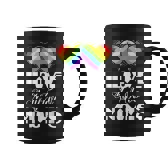 I Love My Two Moms Gay Lesbians   Coffee Mug