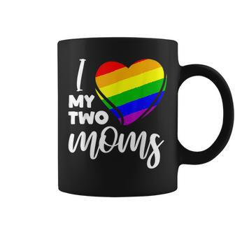 I Love My Two Moms Gay Pride Lgbt Flag T  Lesbian Gifts  Coffee Mug