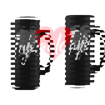 I Love Taylor First Name I Heart Named Coffee Mug | Mazezy