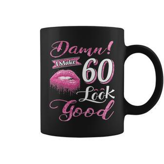 I Make 60 Look Good 60Th Birthday Gifts For Woman Coffee Mug - Seseable