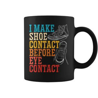 I Make Shoe Contact Before Eye Contact Sneakerhead Coffee Mug | Mazezy