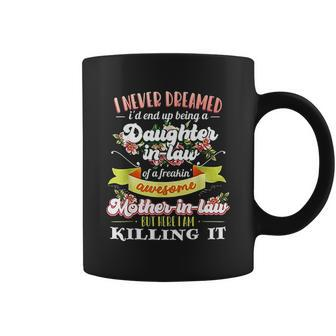 I Never Dreamed I Would End Up Being A Daughter In Law Floral V2 Coffee Mug - Thegiftio UK