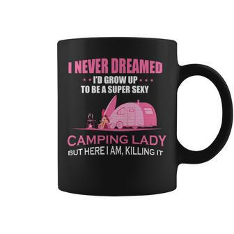 I Never Dreamed Id Grow Up To Be A Super Camping Lady Pink Camp Coffee Mug - Thegiftio UK