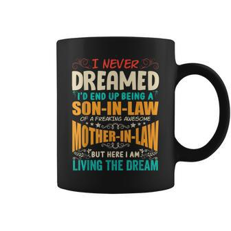 I Never Dreamed Of Being A Son In Law Awesome Mother In Law T V4 Coffee Mug | Mazezy