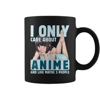 I Only Care About Anime And Like Maybe 3 People Anime Girl Coffee Mug - Seseable