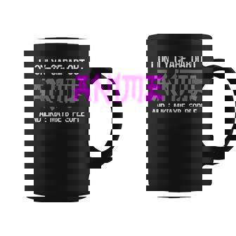 I Only Care About Anime And Like Maybe 3 People Anime Lover Coffee Mug | Seseable CA