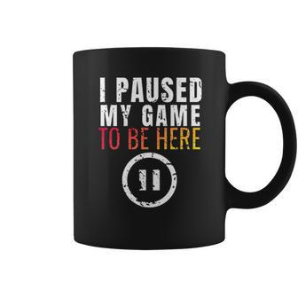 I Paused My Game To Be Here Funny Sarcastic Coffee Mug - Thegiftio UK