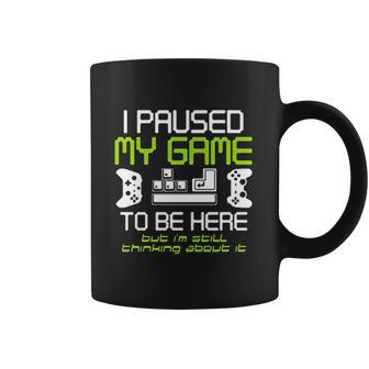 I Paused My Game To Be Here Gamer Funny Paused Game Video Gamer V2 Coffee Mug - Thegiftio UK