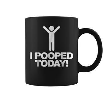 I Pooped Today Funny I Pooped Today Shirt Coffee Mug | Mazezy