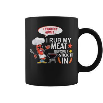 I Rub My Meat Before I Stick It In Funny Bbq Grilling Dad Coffee Mug | Mazezy