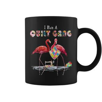 I Run A Quilt Gang Funny Quilting Flamingo Lover Coffee Mug | Mazezy
