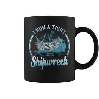 I Run A Tight Shipwreck Funny Vintage Mom Dad V2 Coffee Mug - Seseable