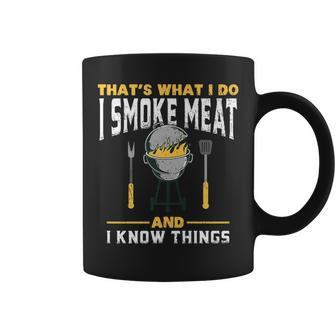 I Smoke Meat And I Know Things - Bbq Smoker Coffee Mug - Seseable