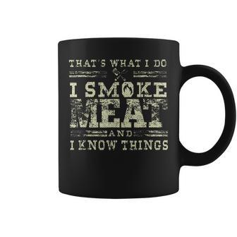 I Smoke Meat And I Know Things Funny Bbq Chef Grill Dad Coffee Mug