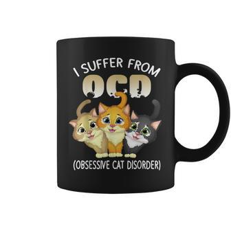 I Suffer From Ocd Obsessive Cat Disorder Pet Lovers Gift Coffee Mug - Seseable