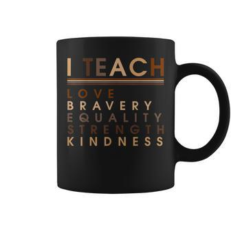 I Teach Love Equality Strength Black History Bhm African Coffee Mug - Seseable
