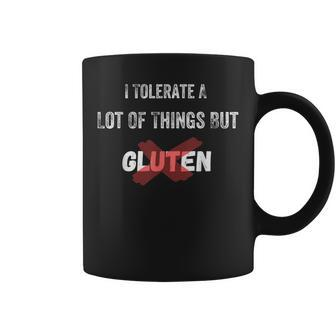 I Tolerate A Lot Of Things But Not Gluten Celiac Disease V2 Coffee Mug - Seseable