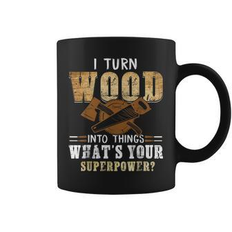 I Turn Wood Into Things Carpenter Woodworking V2 Coffee Mug - Seseable