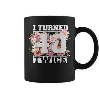 I Turned 40 Twice Funny 80 Years Old 80Th Birthday Men Women Coffee Mug | Mazezy DE