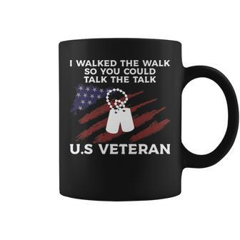 I Walked The Walk So You Could Talk The Talk US Veteran Coffee Mug - Seseable