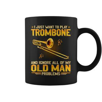 I Want To Play Trombone And Ignore My Old Man Problems Coffee Mug | Mazezy