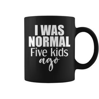 I Was Normal Five Kids Ago Funny New Mom Of 5 Children Coffee Mug - Thegiftio UK