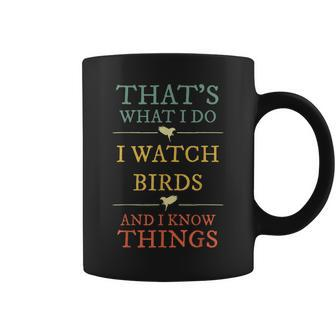 I Watch Birds I Know Things Birds Watching Lover Gift Coffee Mug | Mazezy