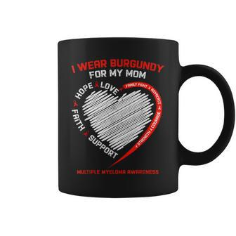 I Wear Burgundy For My Mom Multiple Myeloma Awareness Cancer Coffee Mug - Seseable