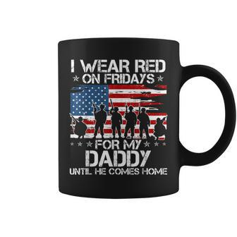 I Wear Red On Friday For My Daddy Support Our Troops Coffee Mug - Seseable