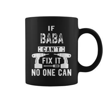 If Baba Cant Fix It No One Can Persia Persian Grandpa Gift For Mens Coffee Mug | Mazezy