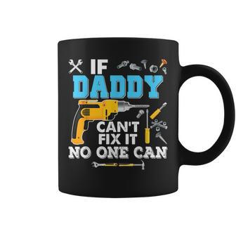If Daddy Cant Fix It No One Can Father Day Papa Coffee Mug | Mazezy CA