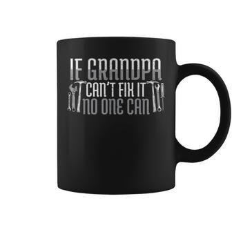 If Grandpa Cant Fix It No One Can Garage Constructer Pride Coffee Mug - Seseable