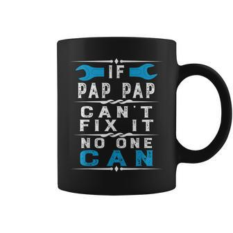 If Pap Pap Cant Fix It No One Can Vintage Fathers Day Pap Gift For Mens Coffee Mug | Mazezy