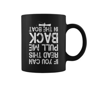 If You Can Read This Pull Me Back In The Boat Funny Fishing Coffee Mug - Seseable