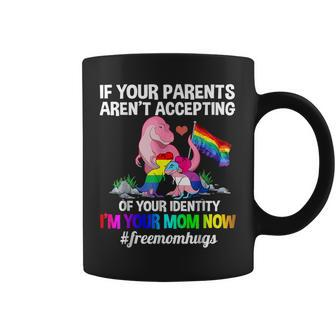 If Your Parents Arent Accepting Im Your Mom Now Lgbt Hugs Coffee Mug | Mazezy
