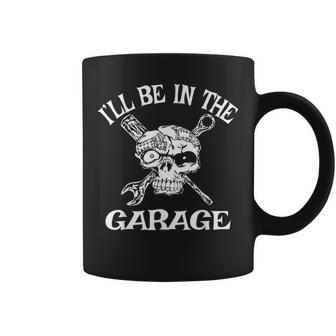 Ill Be In The Garage Punk Rock Heavy Metal Hot Rod Skull Coffee Mug | Mazezy