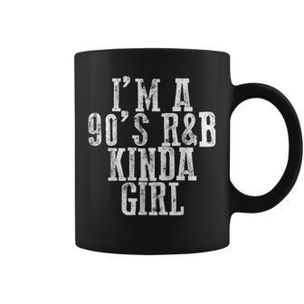 Im A 90S Rb Kinda Girl ----- Coffee Mug | Mazezy