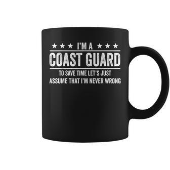 Im A Coast Guard Im Never Wrong Funny Veterans Coffee Mug - Seseable