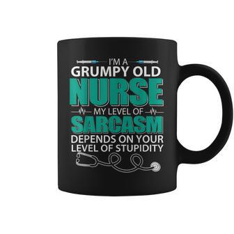 Im A Grumpy Old Nurse My Sarcasm Depends On Your Stupidity Coffee Mug | Mazezy