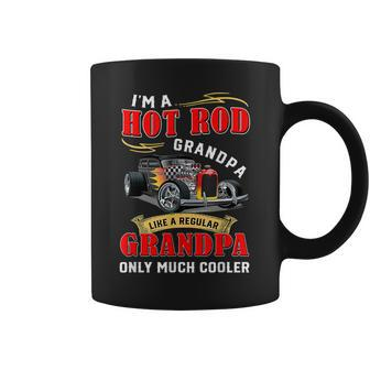 Im A Hot Rod Grandpa Like A Regular Grandpa Coffee Mug | Mazezy