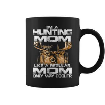 Im A Hunting Mom Like A Regular Mom Only Way Cooler Coffee Mug - Seseable
