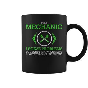 Im A Mechanic I Solve Problems Funny Job Coffee Mug | Mazezy