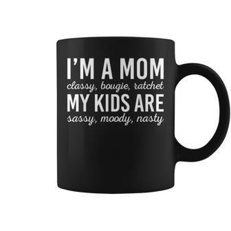 Im A Mom Classy Bougie Ratchet Funny Sarcasm Moms Saying Coffee Mug | Mazezy