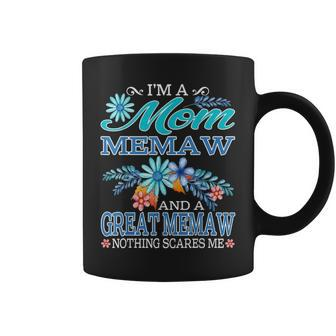 Im A Mom Memaw And A Great Memaw Nothing Scares Me Coffee Mug - Seseable
