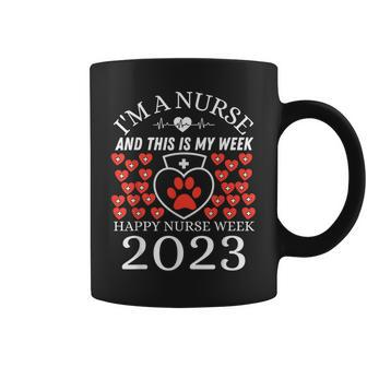 Im A Nurse And This Is My Week Happy Nurse Week 2023 Dog Coffee Mug | Mazezy