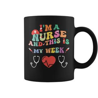 Im A Nurse And This Is My Week Happy Nurses Week Groovy Coffee Mug | Mazezy