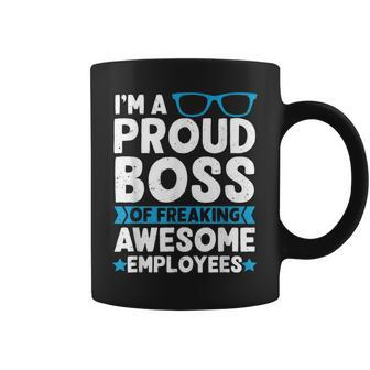 Im A Proud Boss Of Freaking Awesome Employees Boss Day Coffee Mug | Mazezy