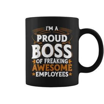 Im A Proud Boss Of Freaking Awesome Employees Boss Day Coffee Mug | Mazezy